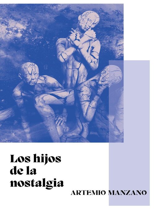 Title details for Los hijos de la nostalgia by Artemio Manzano - Available